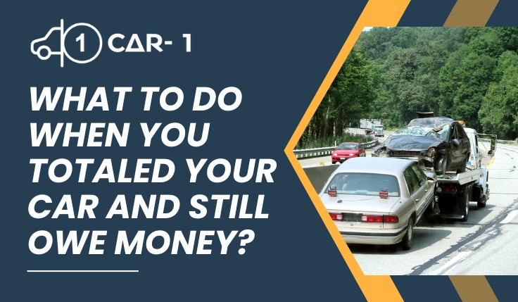 blogs/What to Do When You Totaled Your Car and Still Owe Money